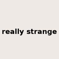 really strange是什么意思