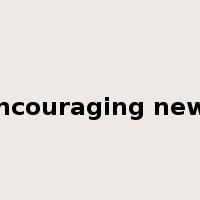 encouraging news是什么意思
