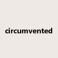 circumvented是什么意思