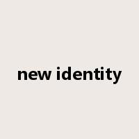 new identity是什么意思