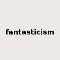 fantasticism是什么意思