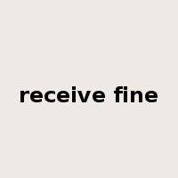 receive fine是什么意思