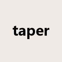 taper是什么意思
