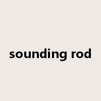 sounding rod是什么意思