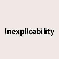 inexplicability是什么意思