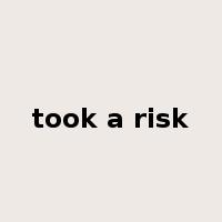 took a risk是什么意思