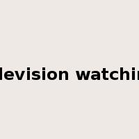 television watching是什么意思