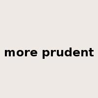 more prudent是什么意思