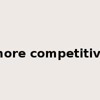 more competitive是什么意思