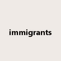 immigrants是什么意思