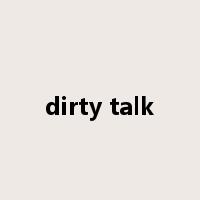 dirty talk是什么意思
