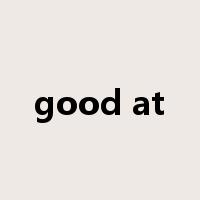 good at是什么意思
