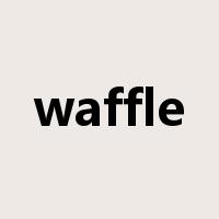 waffle是什么意思