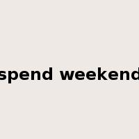 spend weekend是什么意思