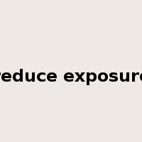 reduce exposure是什么意思