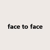 face to face是什么意思