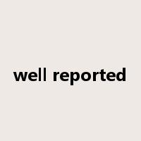 well reported是什么意思