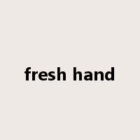fresh hand是什么意思