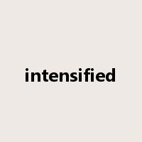intensified是什么意思