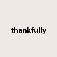 thankfully是什么意思