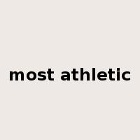 most athletic是什么意思