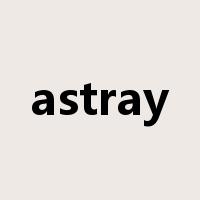 astray是什么意思