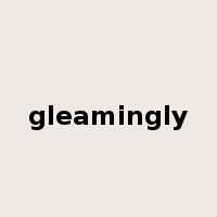 gleamingly是什么意思