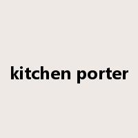 kitchen porter是什么意思