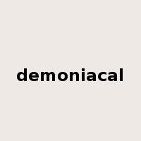 demoniacal是什么意思