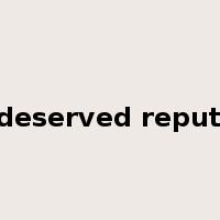 well-deserved reputation是什么意思
