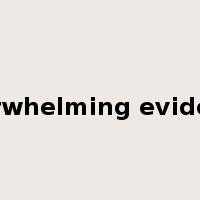 overwhelming evidence是什么意思