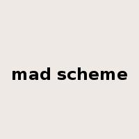 mad scheme是什么意思