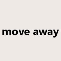 move away是什么意思