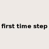 first time step是什么意思