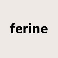 ferine是什么意思