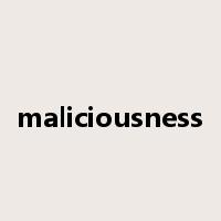 maliciousness是什么意思