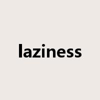 laziness是什么意思