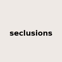 seclusions是什么意思