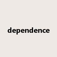 dependence是什么意思