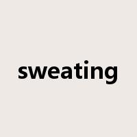 sweating是什么意思