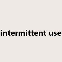 intermittent use是什么意思