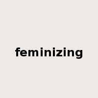 feminizing是什么意思