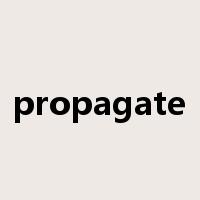 propagate是什么意思