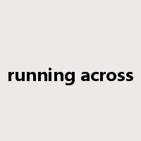 running across是什么意思