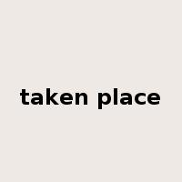 taken place是什么意思
