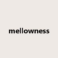 mellowness是什么意思