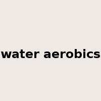 water aerobics是什么意思