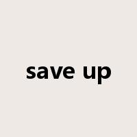 save up是什么意思