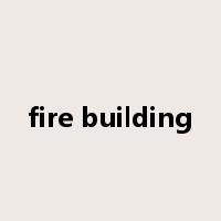 fire building是什么意思