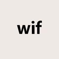wif是什么意思